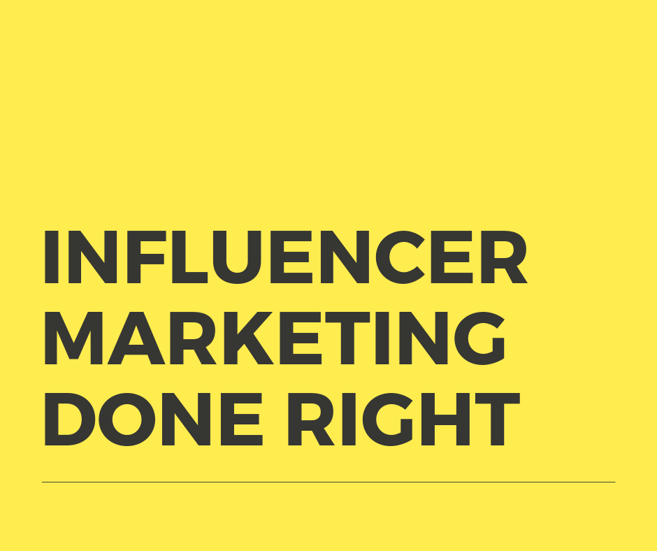 Influencer Marketing done Right